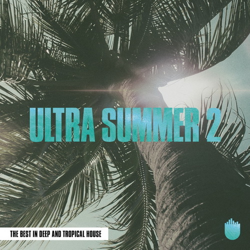VA - Ultra Summer 2 (The Best In Deep and Tropical House) (2015)