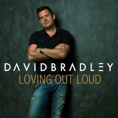 David Bradley - Loving Out Loud (2017)